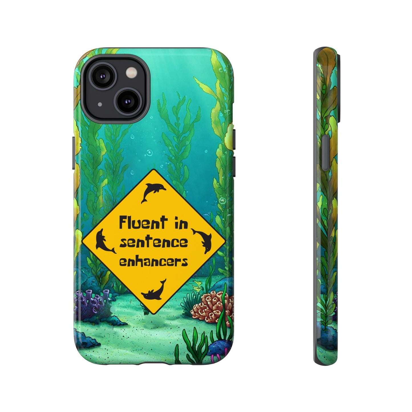 Fluent in Sentence Enhancers Phone Case - Colorful Marine Design