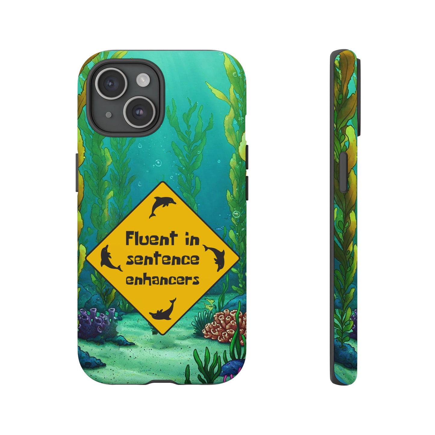 Fluent in Sentence Enhancers Phone Case - Colorful Marine Design
