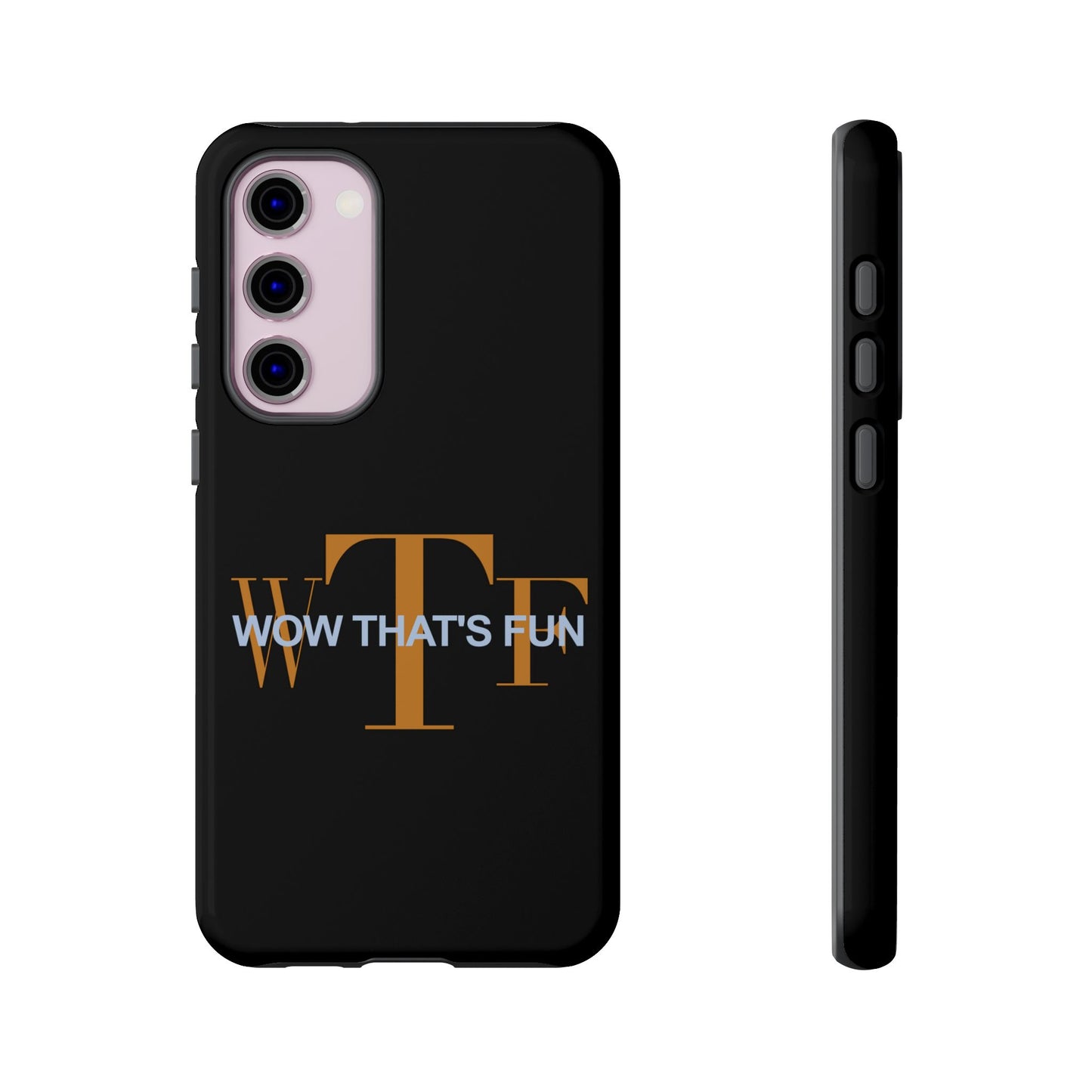 WTF – Wow That’s Fun! Phone Case – Because Life’s Too Short for Boring Covers