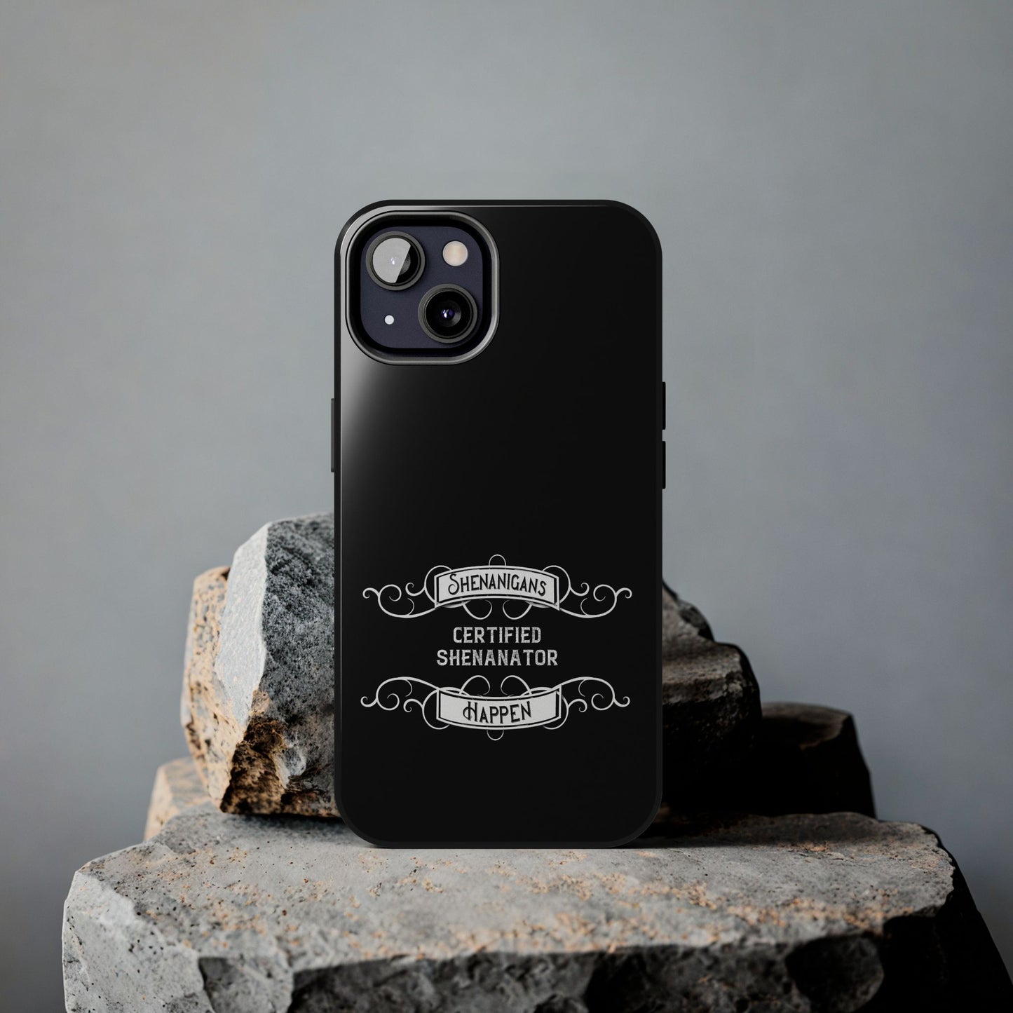 Phone Case - Shenanigans Happen Funny Design