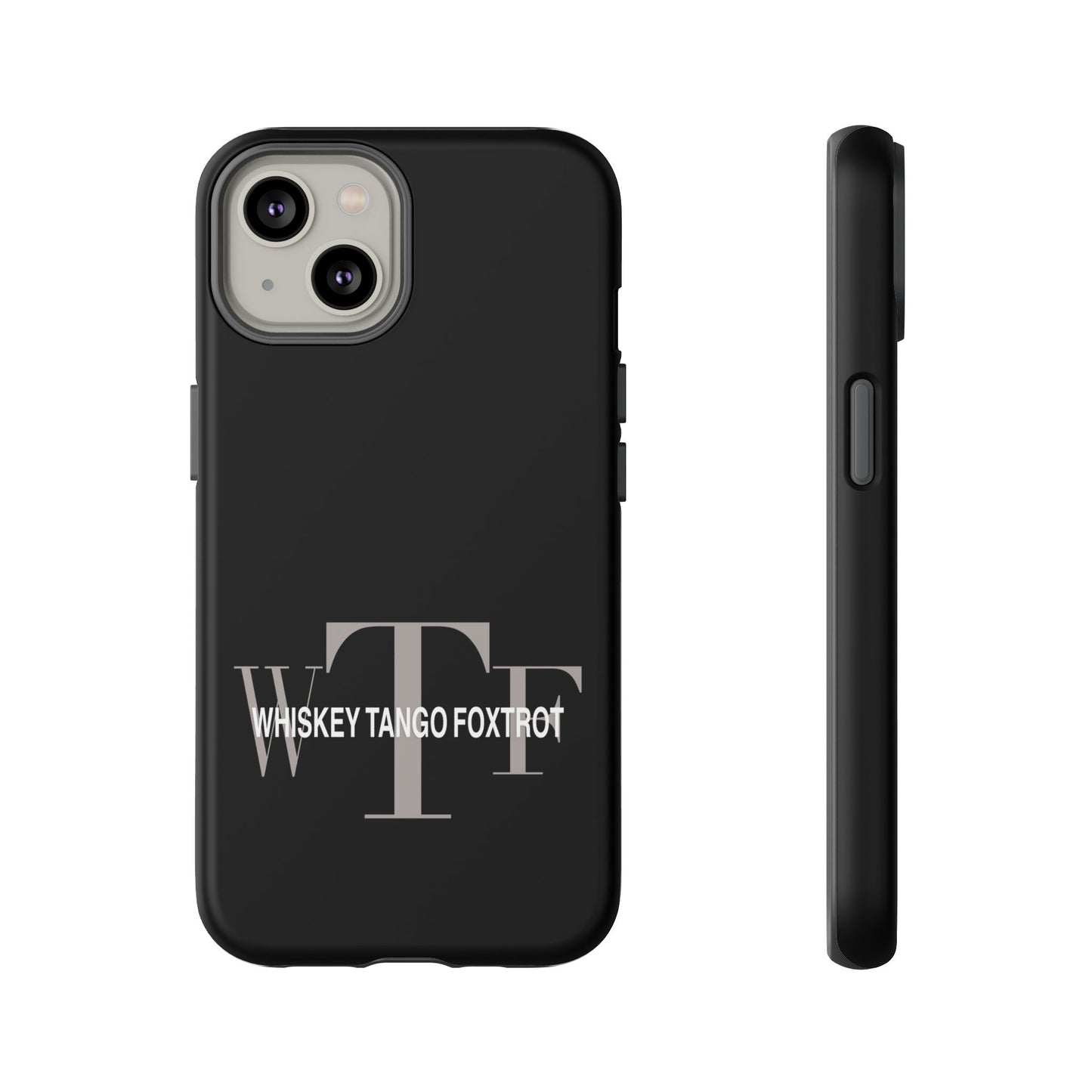 Phone Case - Whiskey, Tango, Foxtrot - WTF Tough Case