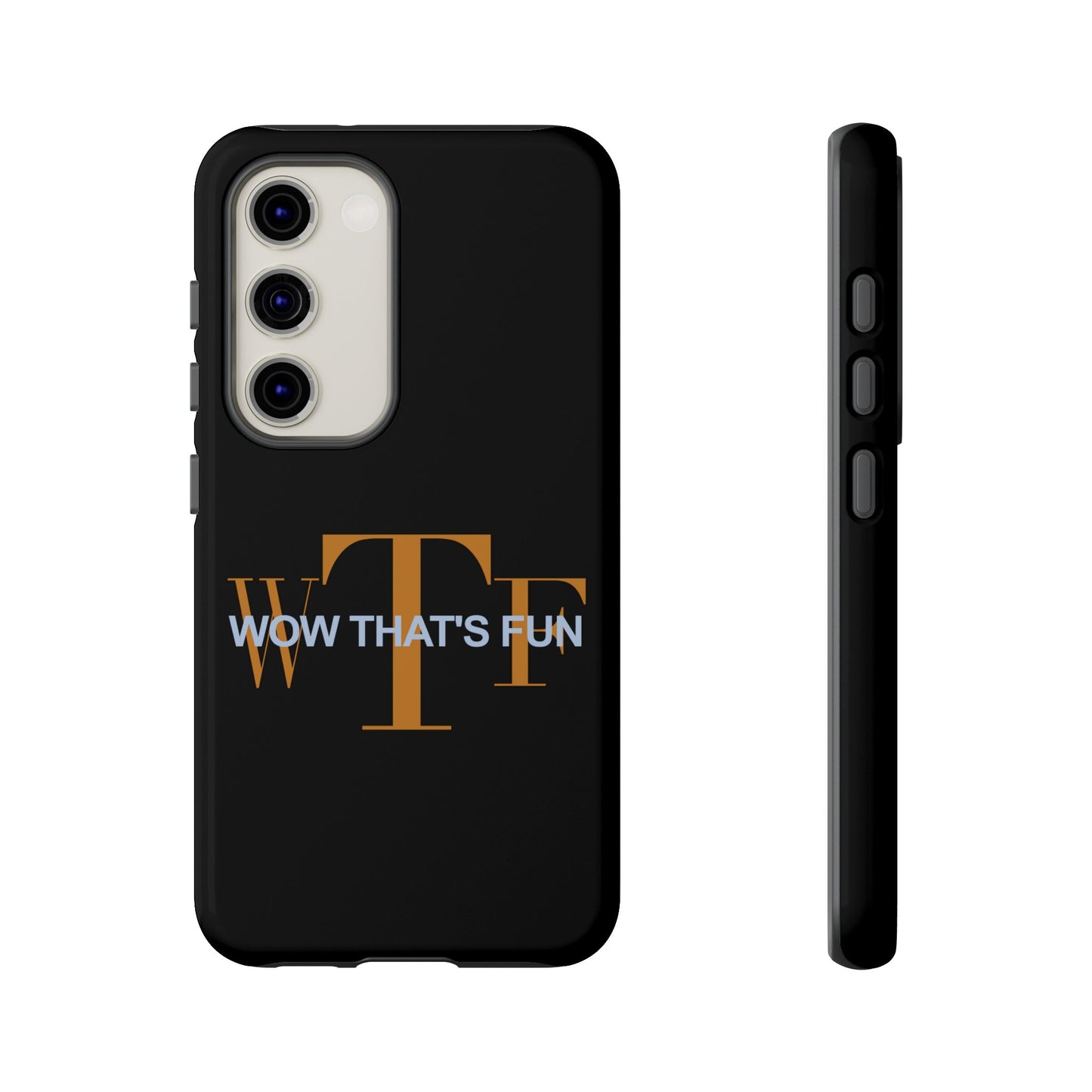 WTF – Wow That’s Fun! Phone Case – Because Life’s Too Short for Boring Covers