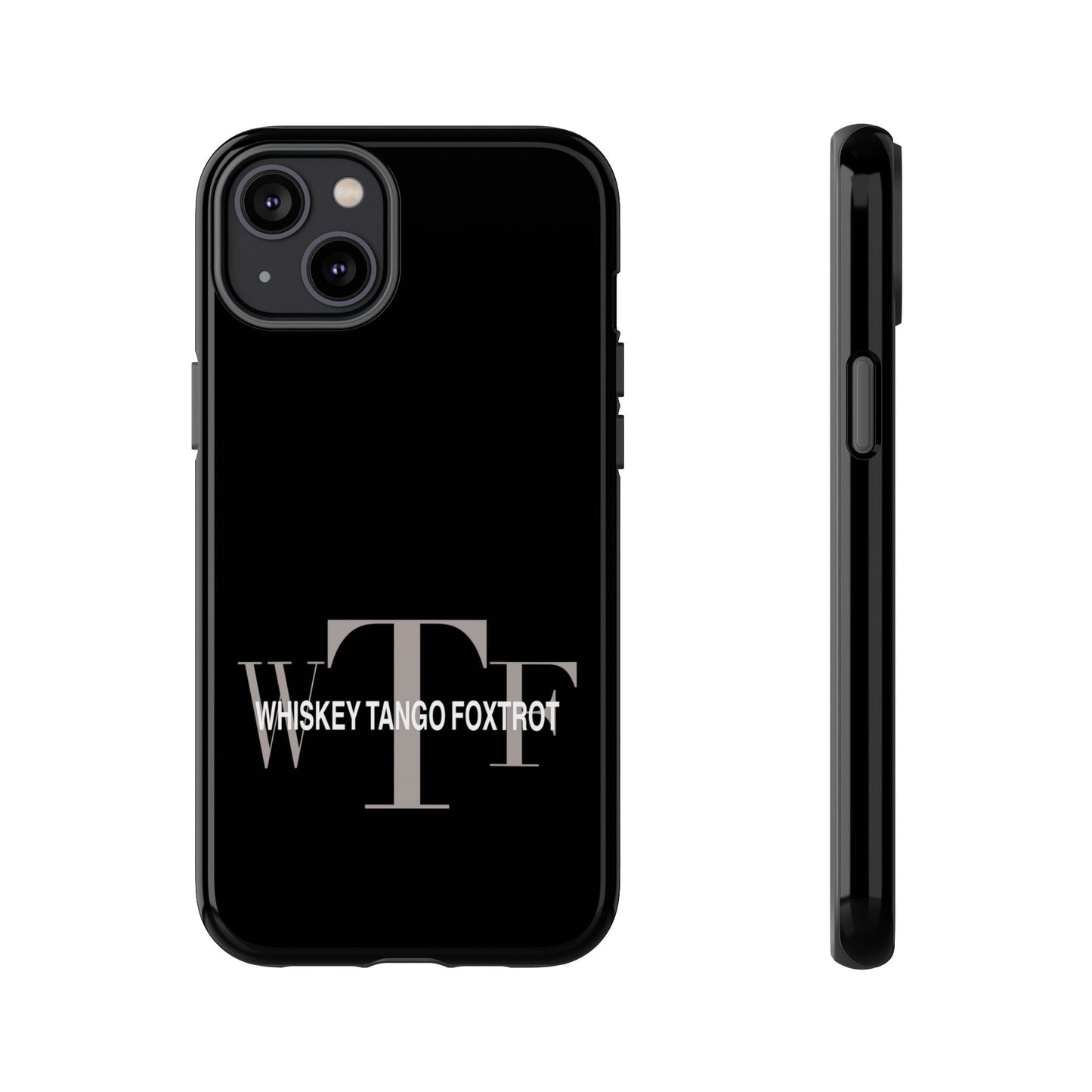 Phone Case - Whiskey, Tango, Foxtrot - WTF Tough Case