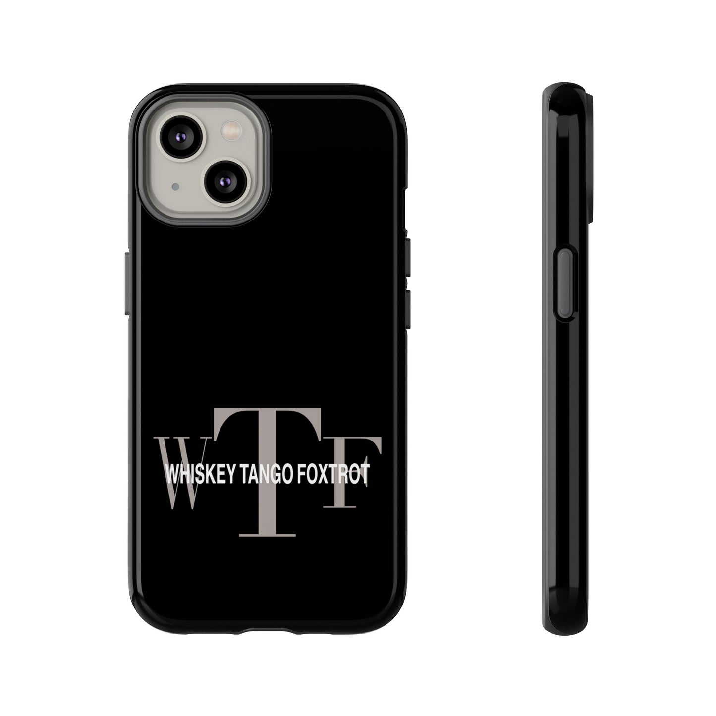 Phone Case - Whiskey, Tango, Foxtrot - WTF Tough Case