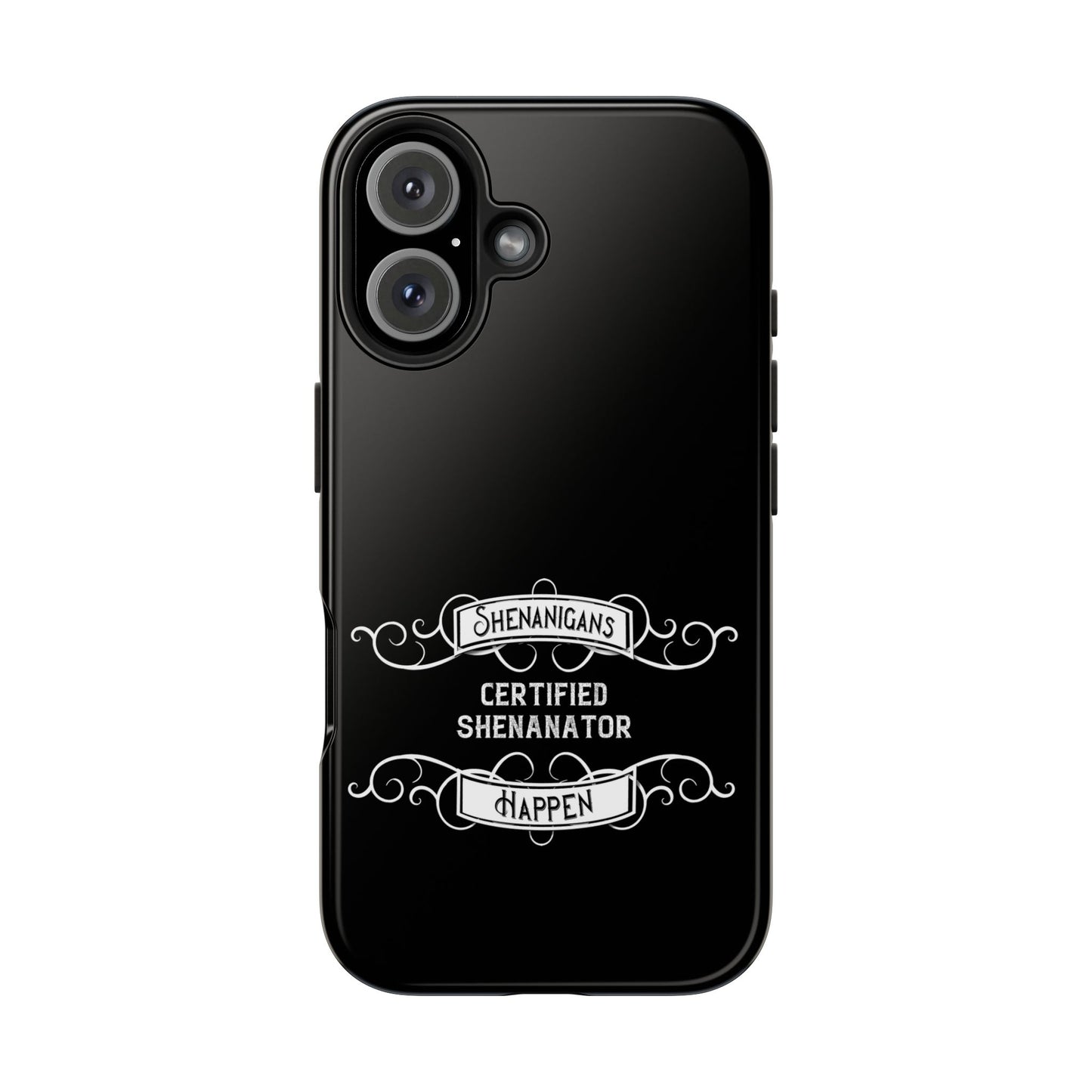 Phone Case - Shenanigans Happen Funny Design