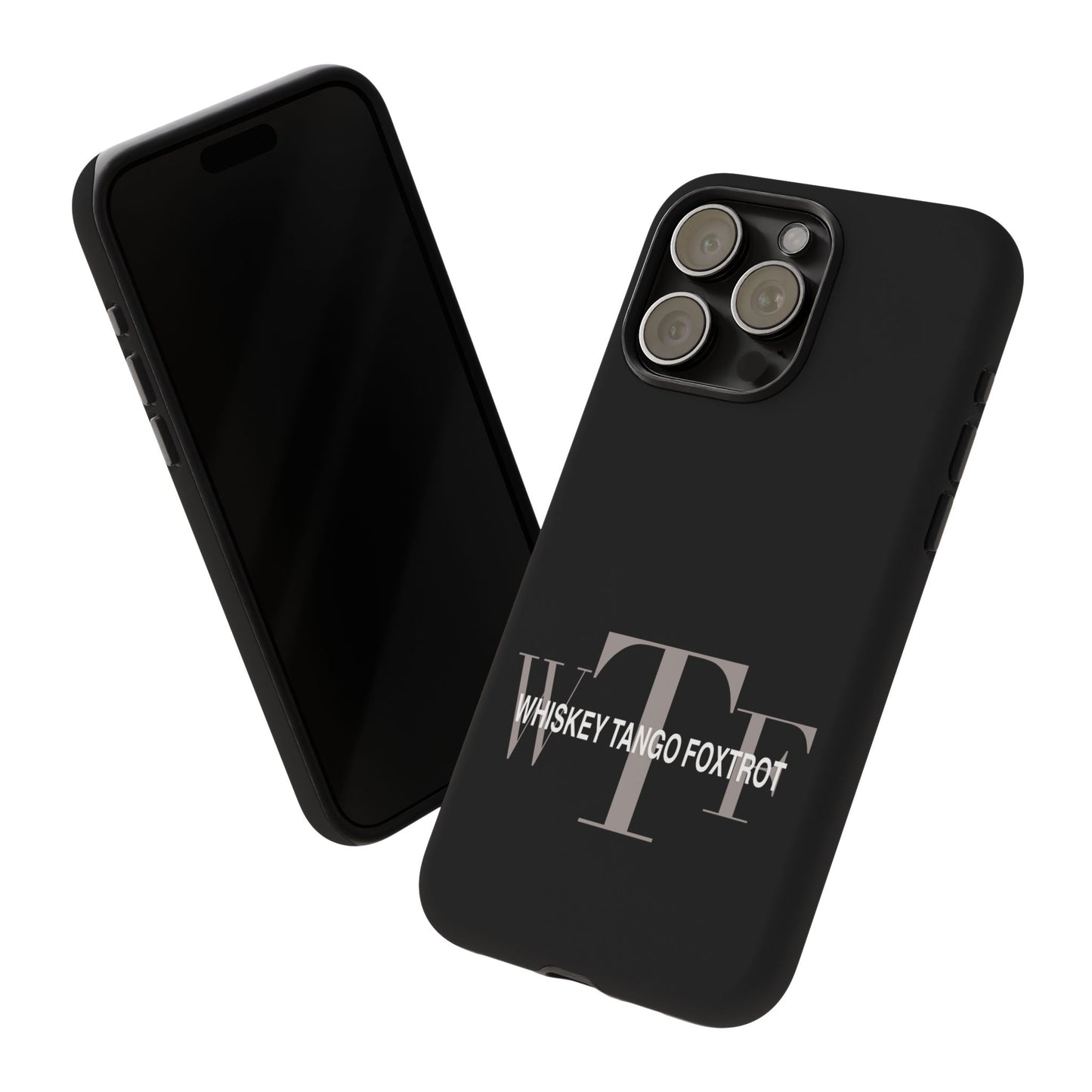 Phone Case - Whiskey, Tango, Foxtrot - WTF Tough Case