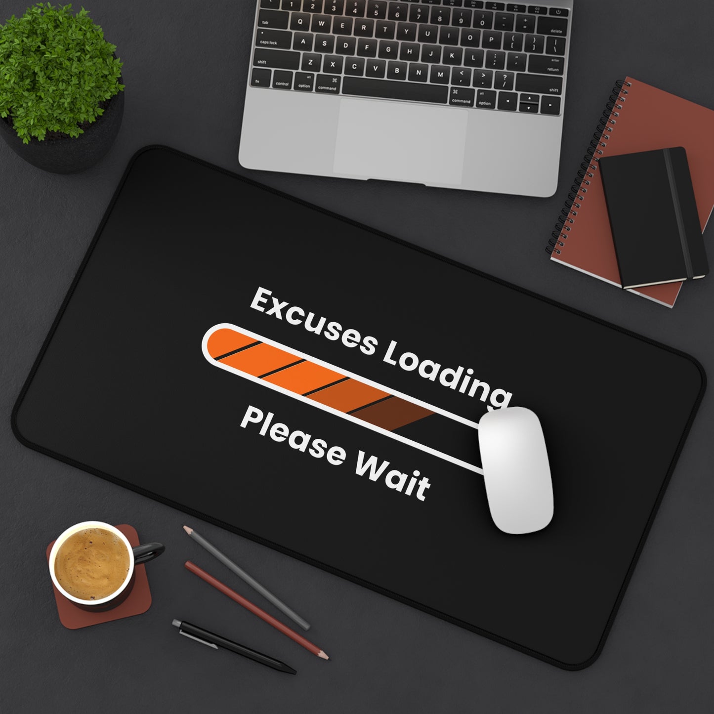 Excuses Loading Desk Mat - Because Procrastination Deserves a Stylish Platform