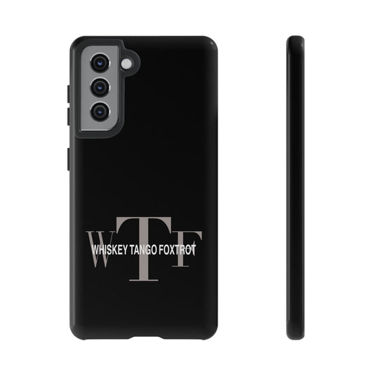 Phone Case - Whiskey, Tango, Foxtrot - WTF Tough Case