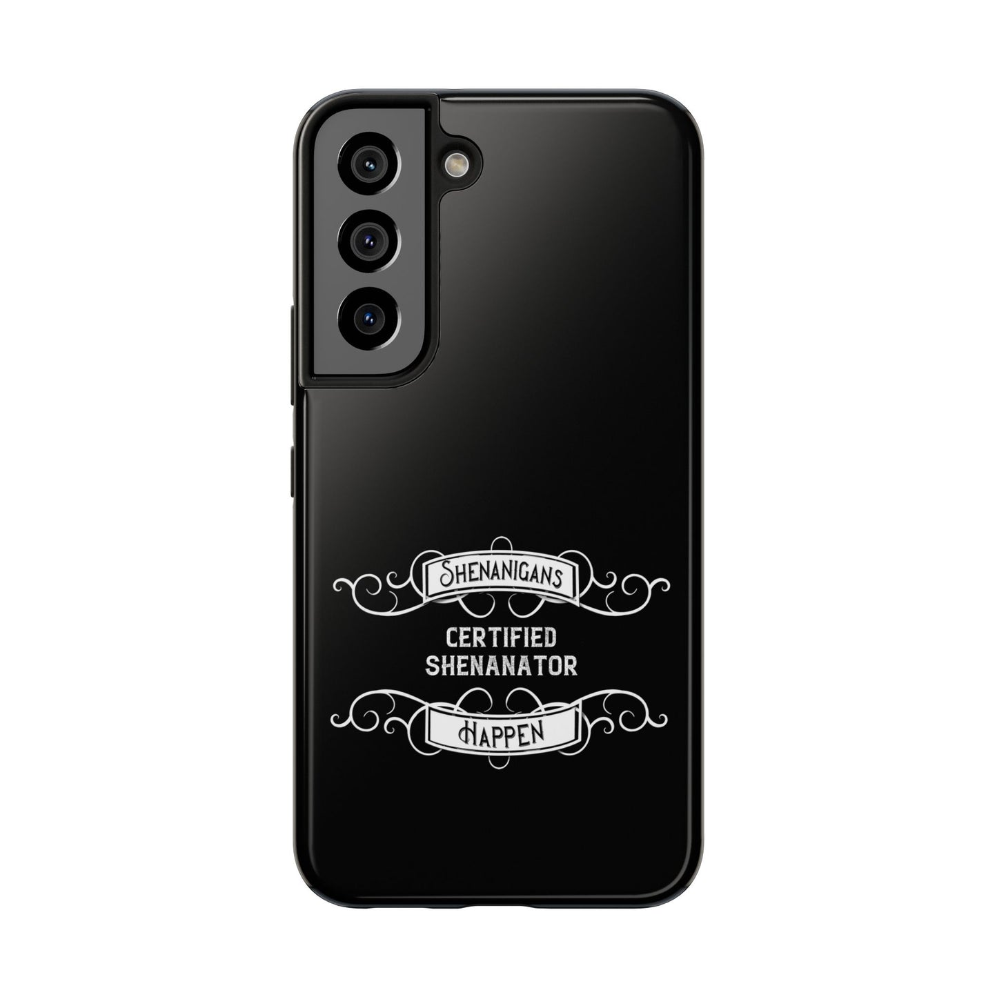 Phone Case - Shenanigans Happen Funny Design