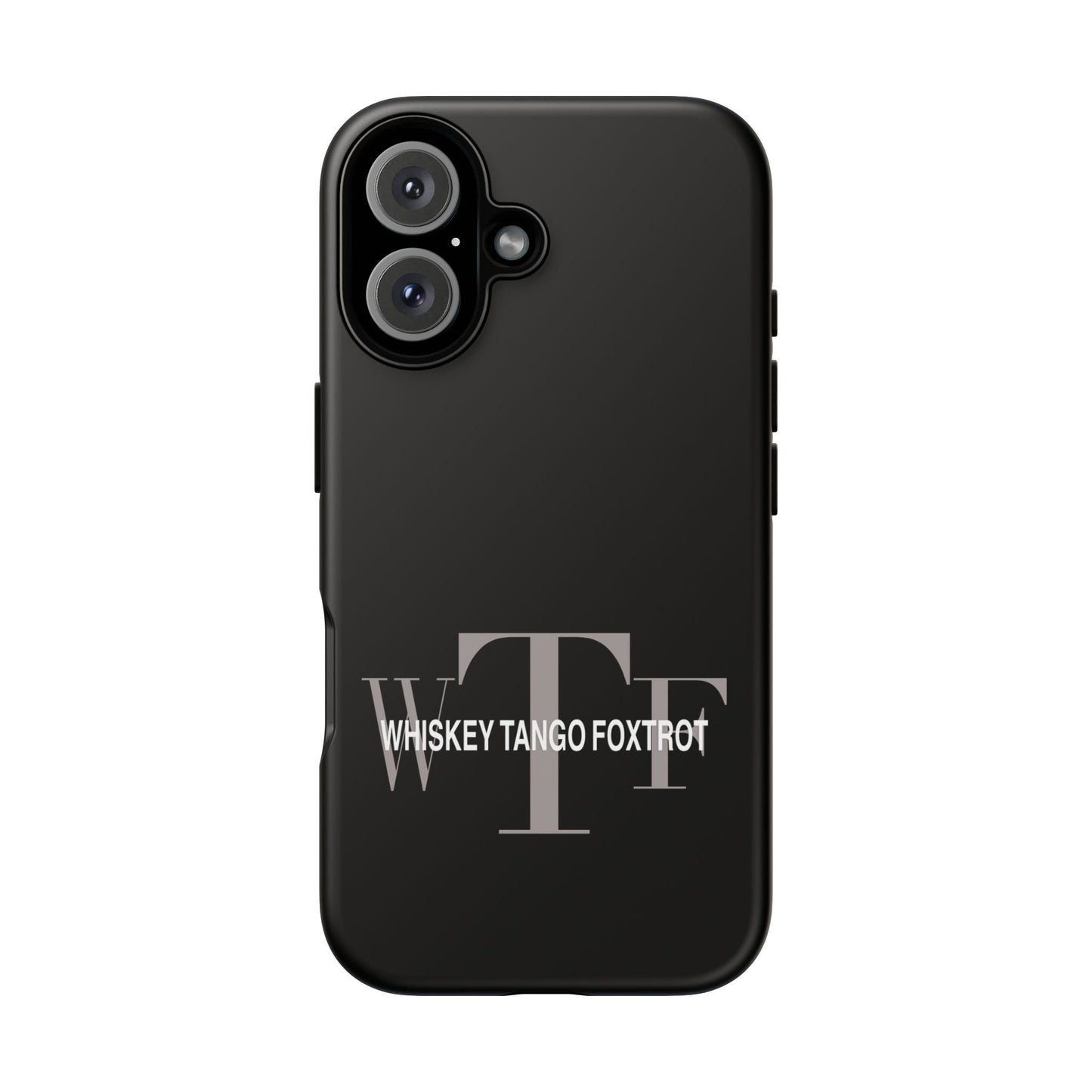 Phone Case - Whiskey, Tango, Foxtrot - WTF Tough Case