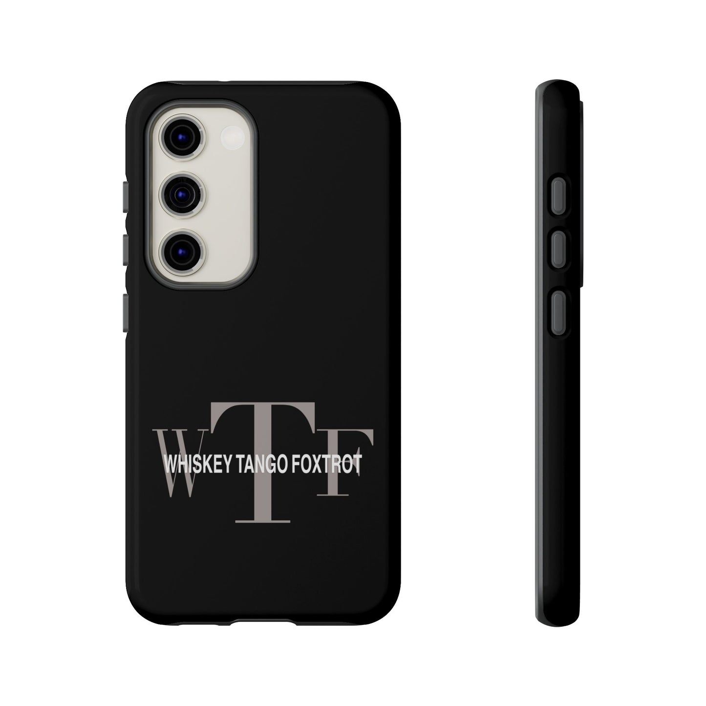 Phone Case - Whiskey, Tango, Foxtrot - WTF Tough Case