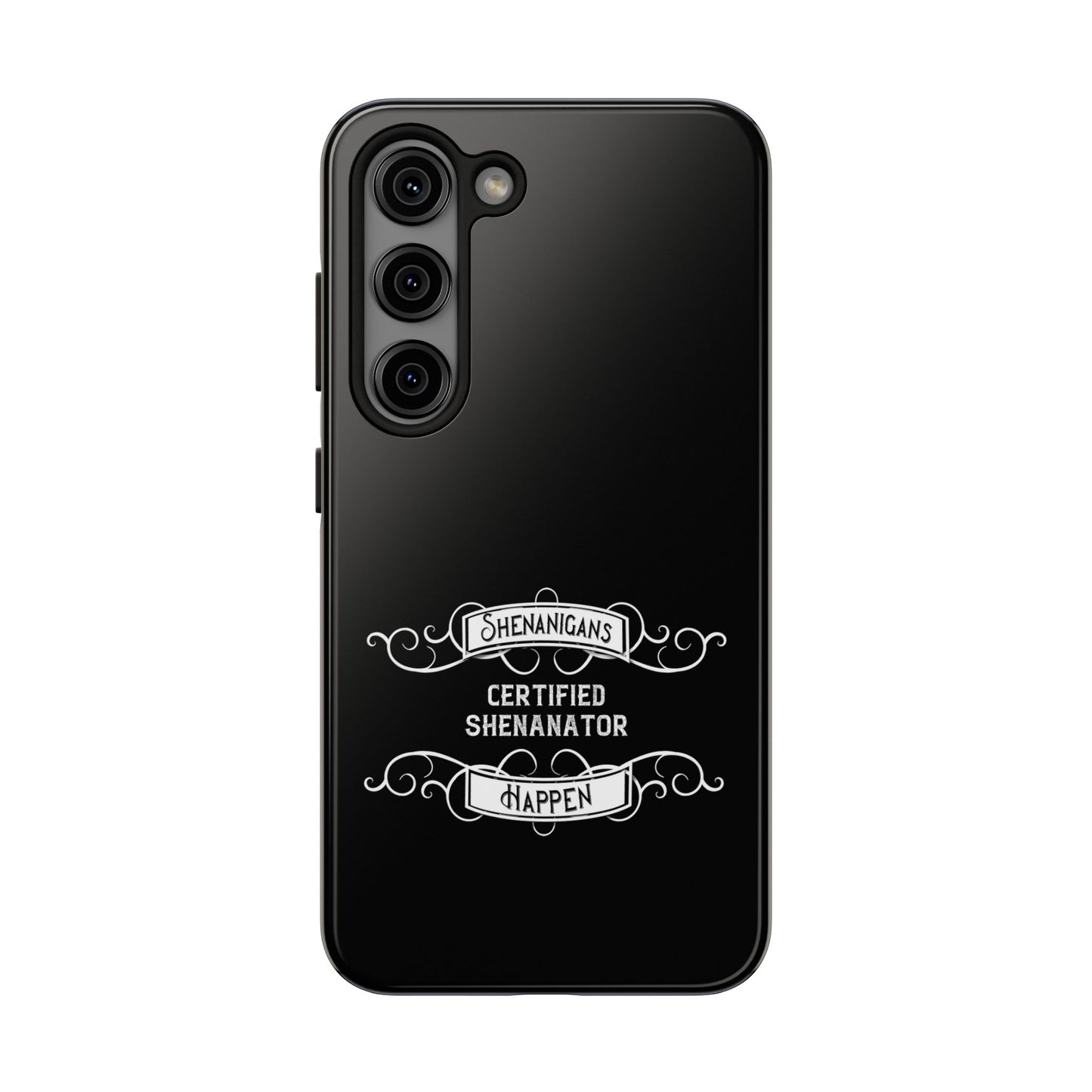 Phone Case - Shenanigans Happen Funny Design