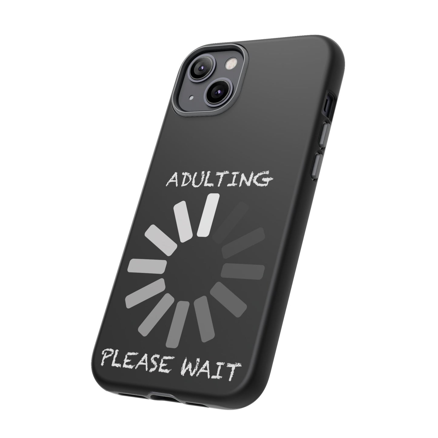 Phone Case - Adulting Please Wait Funny Tough Cases for Adults