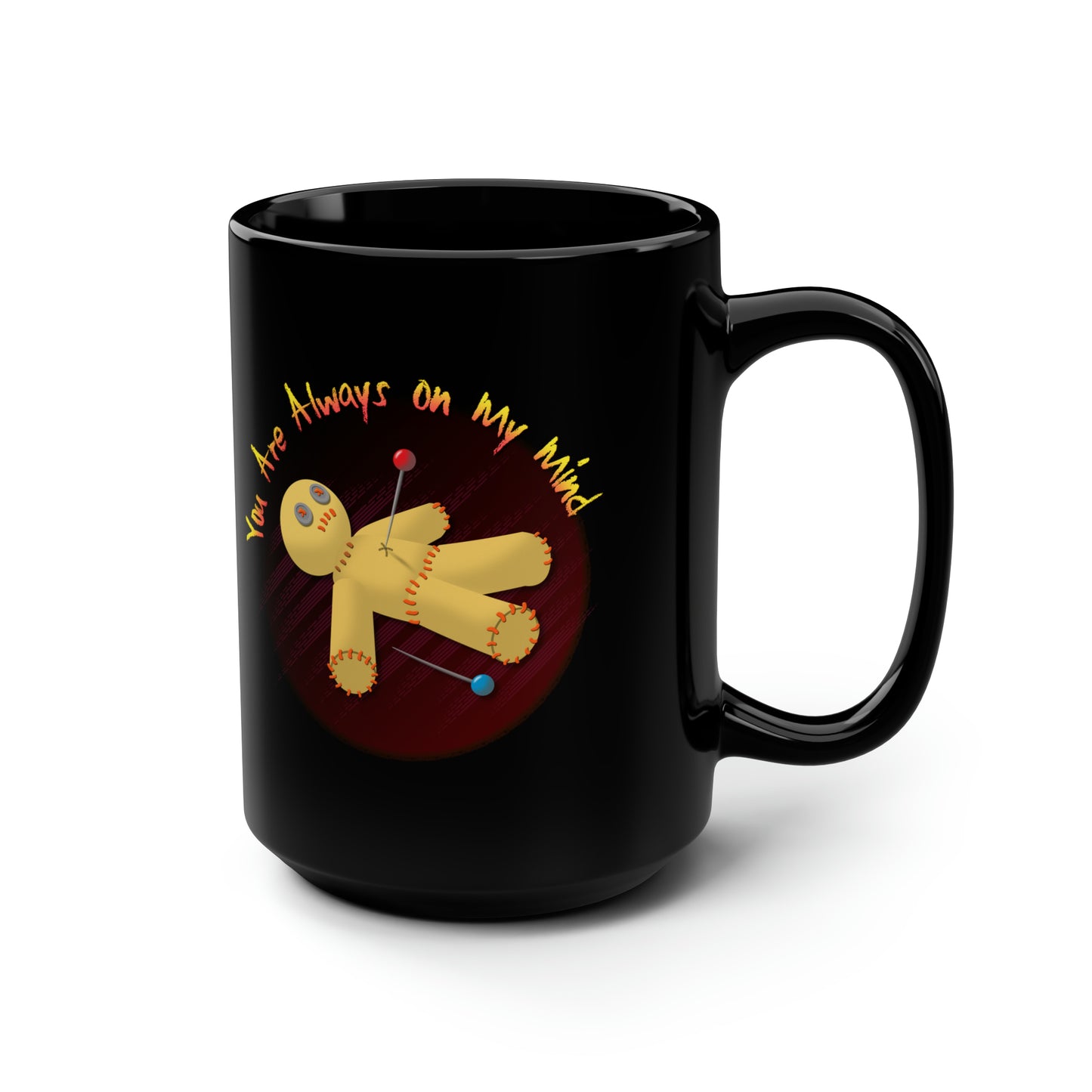 You Are Always on My Mind Black Mug, 15oz