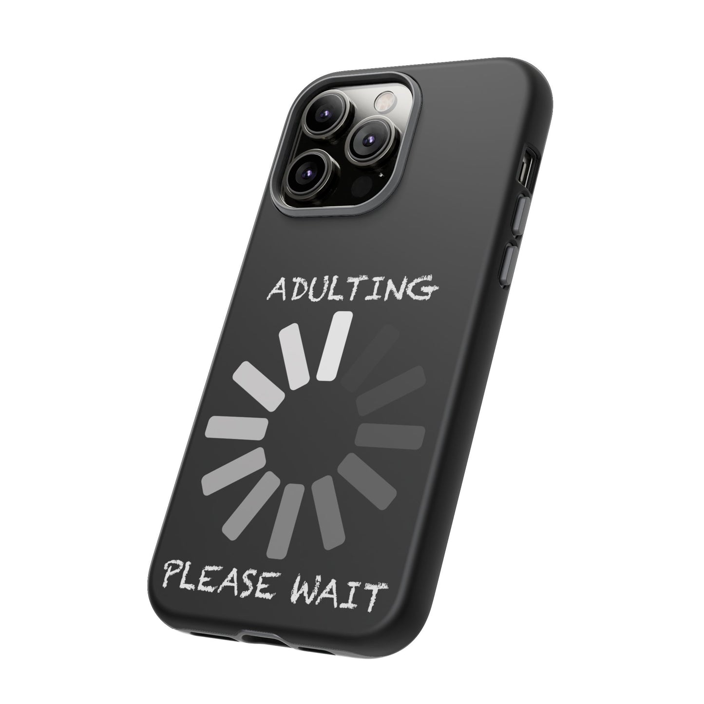 Phone Case - Adulting Please Wait Funny Tough Cases for Adults