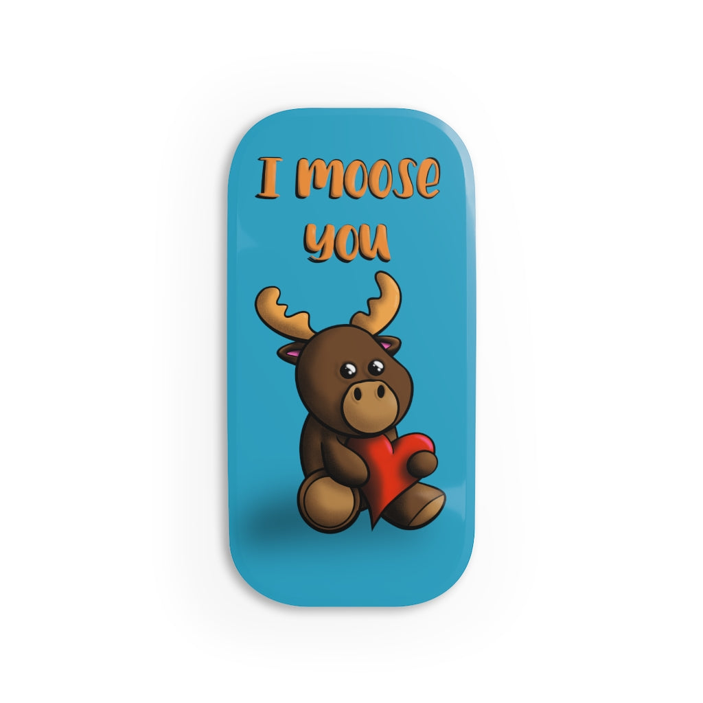 I Moose You Phone Click-On Grip